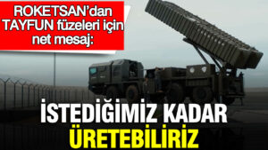 roketsandan-tayfun-fuzeleri-icin-net-mesaj-istedigimiz-kadar-uretebiliriz-X6OKHbUn