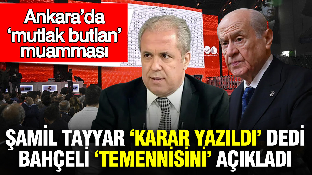 samil-tayyar-karar-yazildi-dedi-bahceli-temennisini-acikladi-ankarada-mutlak-butlan-muammasi-pZqQtHX3